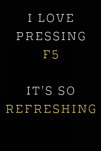 I Love Pressing F5 It's So Refreshing cover