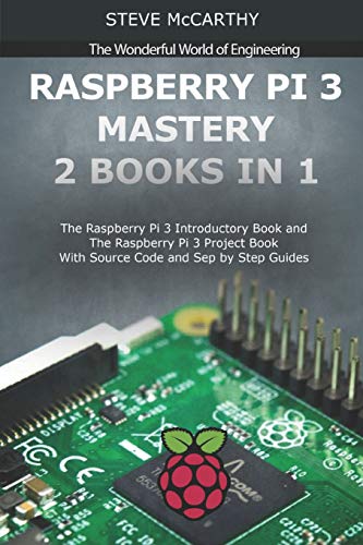 Raspberry Pi 3 Mastery - 2 Books in 1 cover