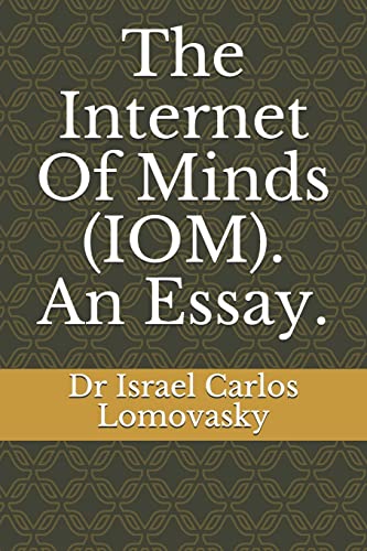 The Internet Of Minds (IOM). An Essay. cover