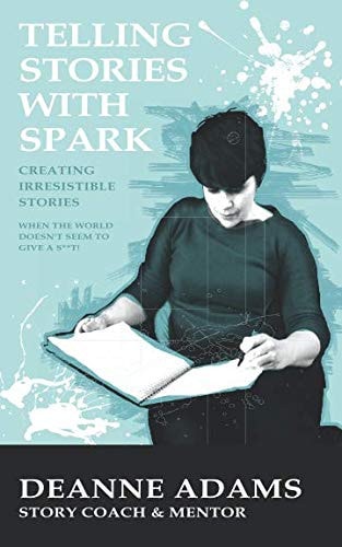 Telling Stories With Spark: Creating Irresistible Stories (When the Wo cover