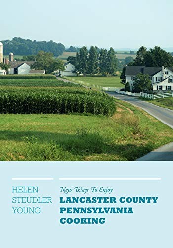New Ways To Enjoy Lancaster County Pennsylvania Cooking cover
