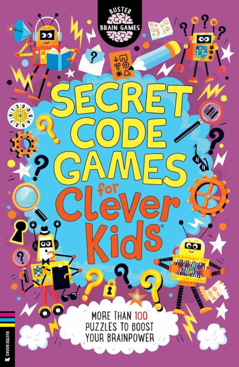 Secret Code Games for Clever Kids® More Than 100 Secret Agent and Spy Puzzles to Boost Your Brainpower cover