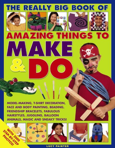Really Big Book of Amazing Things to Make & Do cover