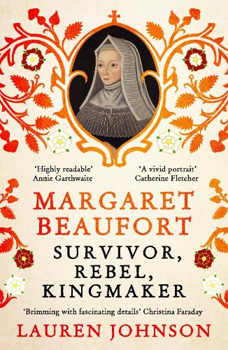 Margaret Beaufort: Survivor, Rebel, Kingmaker cover art