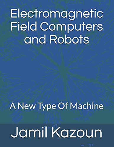 Electromagnetic Field Computers and Robots cover