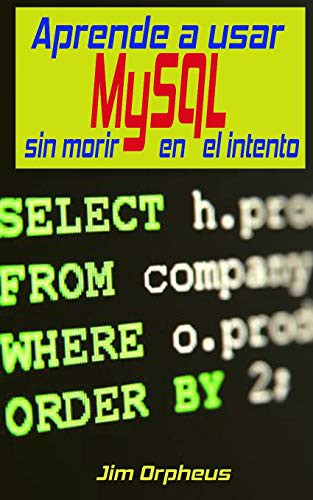 Aprende a Usar MySQL Sin Morir En El Intento cover