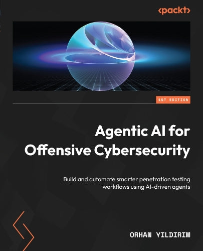Agentic AI for Offensive Cybersecurity cover