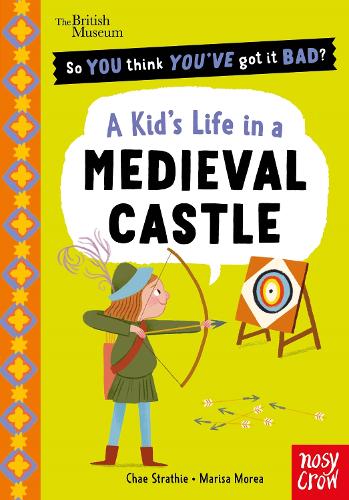 British Museum: So You Think You've Got It Bad? A Kid's Life in a Medi cover
