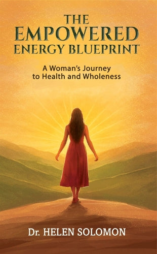 The Empowered Energy Blue Print A woman's journey to health and wholen cover art