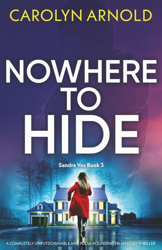 Nowhere to Hide: A completely unputdownable and pulse-pounding FBI mystery thriller (Sandra Vos) cover
