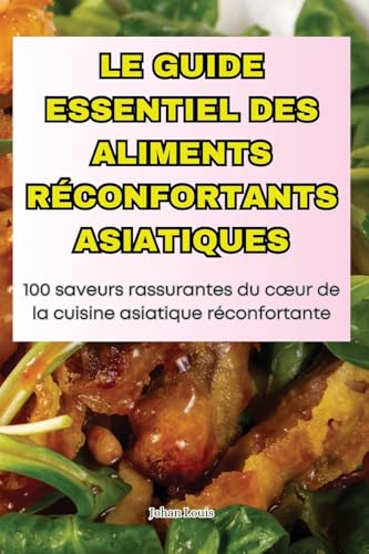 Le Guide Essentiel Des Aliments Reconfortants Asiatiques