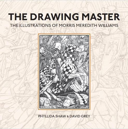 The Drawing Master. The illustrations of Morris Meredith Williams