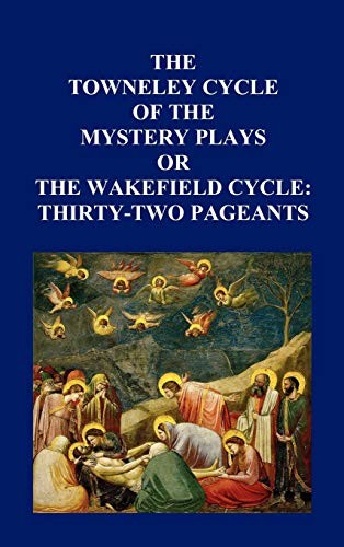 The Towneley Cycle of the Mystery Plays, or The Wakefield Cycle cover