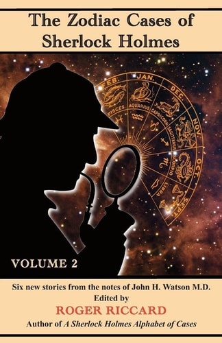 The Zodiac Cases of Sherlock Holmes Volume Six new stories from the no