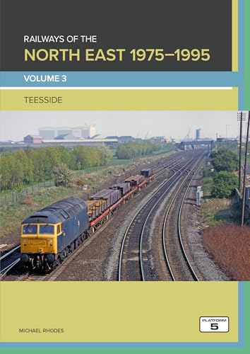 Railways of the North East 1975-1995 Volume 3: Teesside cover