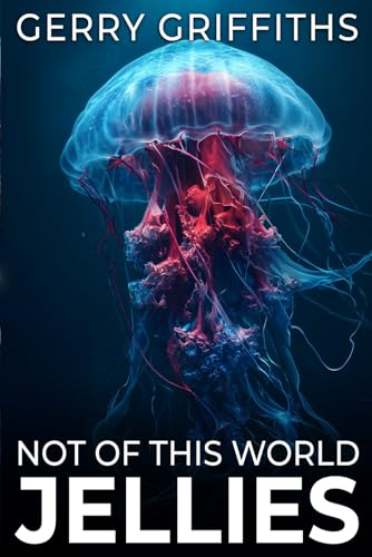 Not Of This World: Jellies