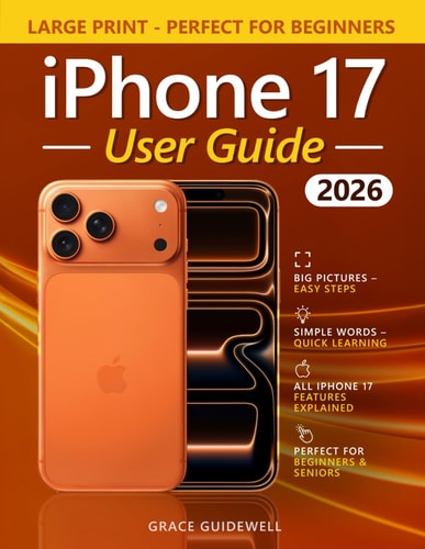 iPhone 17 User Guide: Master Your iPhone 17 & 17 Pro with Smart Settin