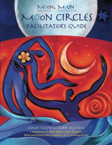 Moon Mother, Moon Daughter Facilitators Guide