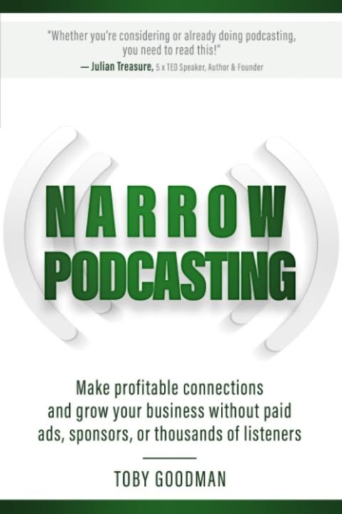 Narrow Podcasting: Make Profitable Connections and Grow your Business cover
