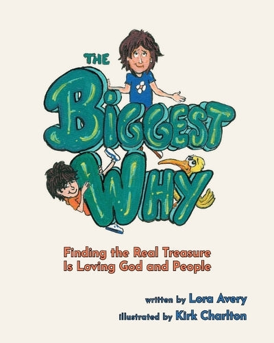 The Biggest Why Finding the Real Treasure Is Loving God and People
