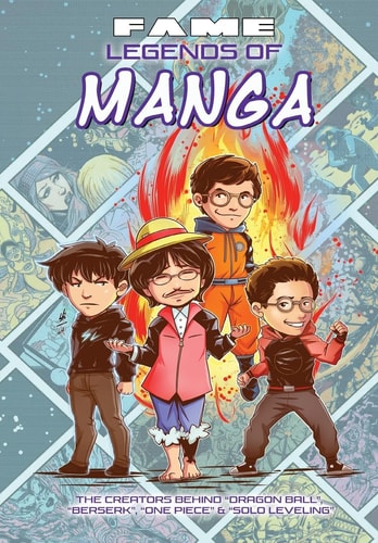 Fame: Legends of Manga: The Creators Behind Dragon Ball, Berserk, One Piece & Solo Leveling cover art