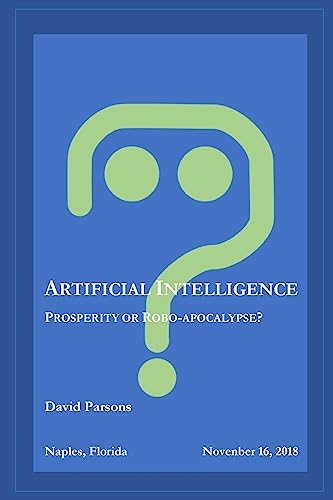 Artificial Intelligence - Prosperity or Robocalypse? cover