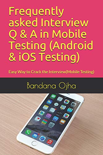 Frequently Asked Interview Q & A in Mobile Testing (Android & IOS Test cover