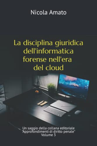 La disciplina giuridica dell'informatica forense nell'era del cloud cover