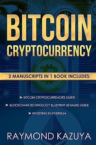Bitcoin Cryptocurrency 3 Manuscripts Blockchain Technology, Ethereum I cover