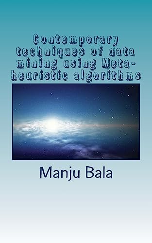 Contemporary techniques of data mining using Meta-heuristic algorithms cover