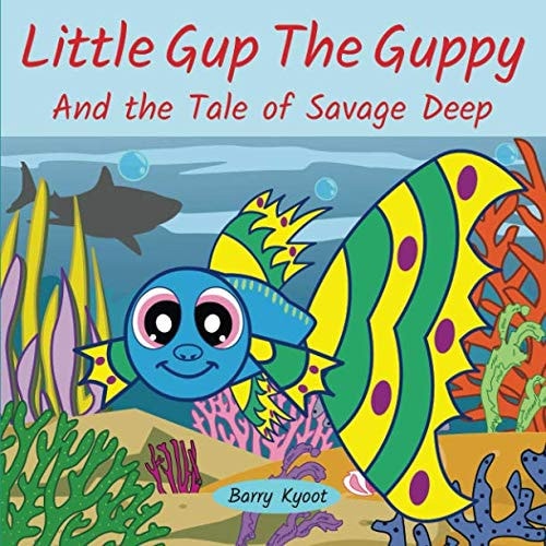 Little Gup The Guppy And the Tale of Savage Deep cover