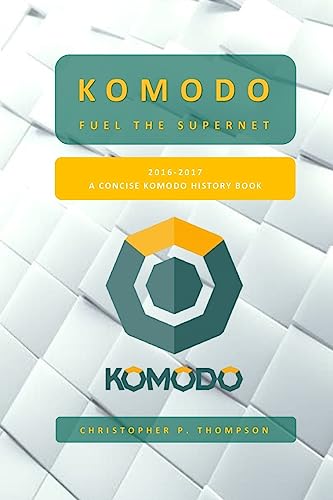 Komodo - Fuel the Supernet (a Concise Komodo History Book) cover